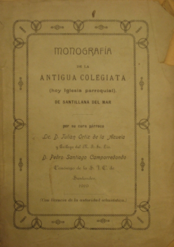 Portada de Monografia de la Antigua colegiata de Santillana del Mar, hoy Iglesia Parroquial - Ortiz de la Azuela