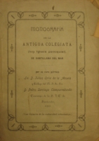 Portada de libro Monografia de la Antigua colegiata de Santillana del Mar, hoy Iglesia...