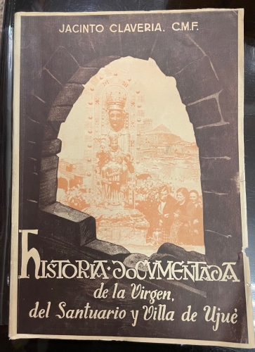 Portada de Historia documentada de la Virgen del Santuario y Villa de Uju� - Jacinto Claveria Arangua