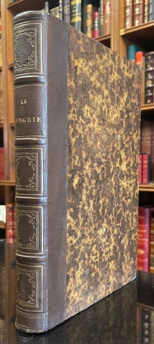 Portada de La Hongrie. Ancienne et Moderne. Histoire, Arts, Litterature, Monuments par une Societe de Litterateurs - M.J. Boldenyi