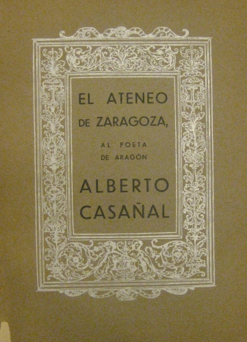 Portada de El Ateneo de Zaragoza al poeta de Arag�n Alberto Casa�al en 1943