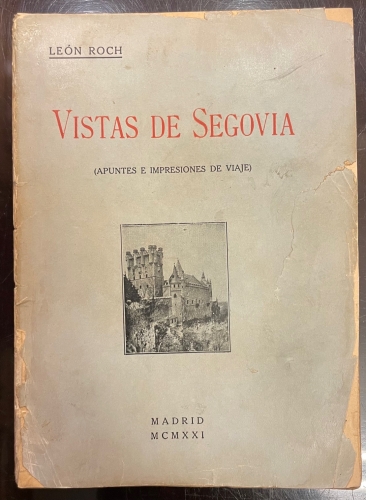 Portada de Vistas De Segovia. Apuntes e Impresiones De Viaje - Le�n Roch
