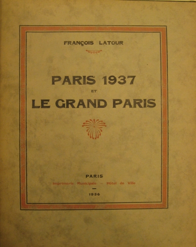 Portada de Paris 1937 et Le Grand Paris - Fran�ois Latour
