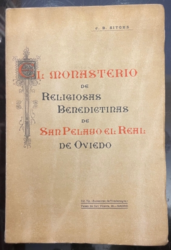 Portada de El Monasterio de Religiosas Benedictinas de San Pelayo El Real de Oviedo - J.B. Sitges