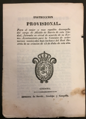 Portada de Instrucci�n Provisional Para El Mejor y M�s Espedito Desempe�o del Cargo De Alcalde De Barrio De Esta Ciudad De C�rdoba....