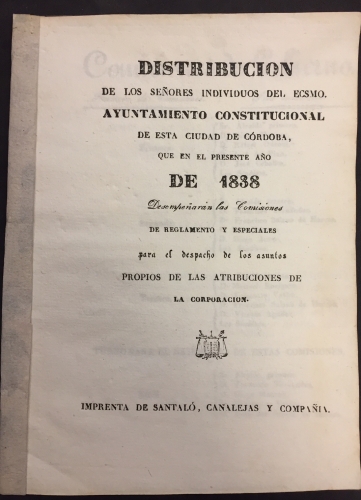 Portada de Distribuci�n De Los Se�ores Individuos Del Ecsmo. Ayuntamiento Constitucional De Esta Ciudad De C�rdoba Que En El Presente A�o De 1838 Desempe�ar�n Las Comisiones...