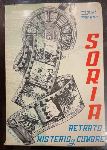 Portada de Soria, Retrato, Misterio y Cumbre - Miguel Moreno y Moreno