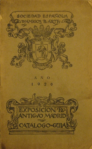 Portada de Exposici�n del Antiguo Madrid, Cat�logo - Gu�a. - Sociedad Espa�ola Amigos del Arte
