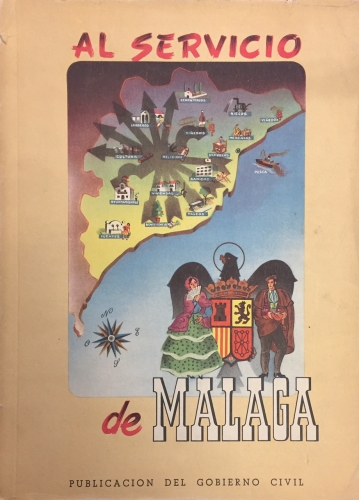 Portada de Al Servicio de M�laga. Memoria resumen de la labor desarrollada por el Gobierno Civil de M�laga de 1946 a 1950
