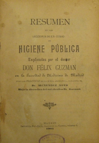 Portada de Resumen de las lecciones de un curso de Higiene Publica explicadas por D. Felix Guzman en la facultad de medicina de Madrid y de las practicas de la misma asignatura dadas por el Dr. Menendez Novo