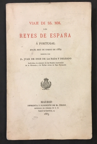 Portada de Viaje de SS.MM. los Reyes de Espa�a � Portugal en el mes de Enero de 1882 - Juan de Dios de la Rada y Delgado