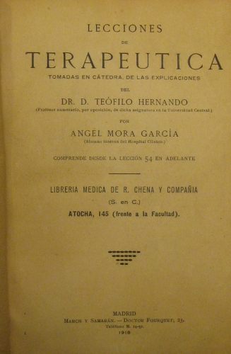 Portada de Lecciones de Terapeutica tomadas en catedra, de las explicaciones del Dr. D. Teofilo Hernando. Comprende desde la Leccion 54 en adelante - Angel Mora Garcia