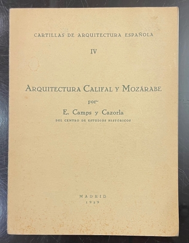 Portada de Arquitectura Califal y Moz�rabe - E. Camps y Cazorla