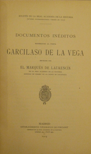 Portada de Documentos In�ditos referentes al poeta Garcilaso de la Vega reunidos por El Marques de Laurencin de la Real Academia de la Historia Dignidad de Obrero en la Orden de Calatrava - Boletin de la Real Academia de la Historia