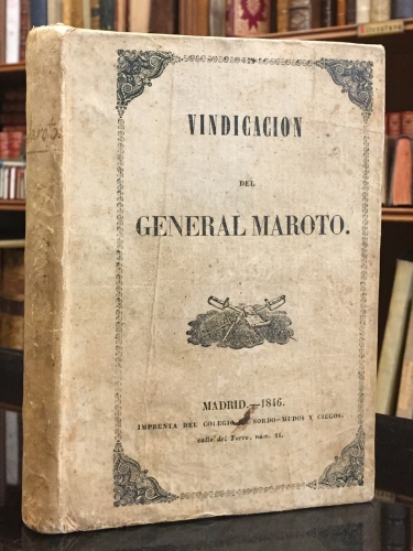 Portada de Vindicaci�n del General Maroto y Manifiesto Razonado de las Causas del Convenio de Vergara de los fusilamientos de Estella y dem�s subcesos notables que les precedieron justificados con cincuenta documentos in�ditos los m�s