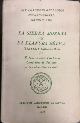 Portada de La Sierra Morena y La Llanura B�tica. S�ntesis Geol�gica. XIV Congreso Geol�gico Internacional. Madrid 1926 - E. Hernandez Pacheco,catedratico de geolog�a en la Universidad Central
