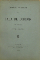Portada de libro Casamientos R�gios de la Casa de Borb�n en Espa�a (1701-1879)