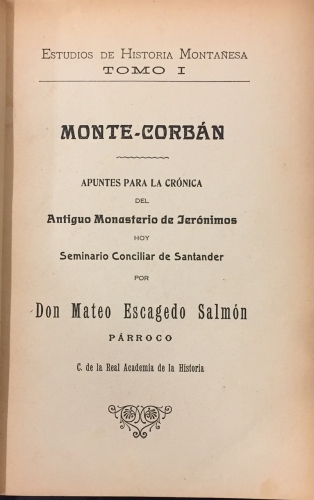 Portada de Monte-Corb�n. Apuntes para la Cr�nica del Antiguo Monasterio de Jer�nimos hoy Seminario Conciliar de Santander - Mateo Escagedo Salm�n