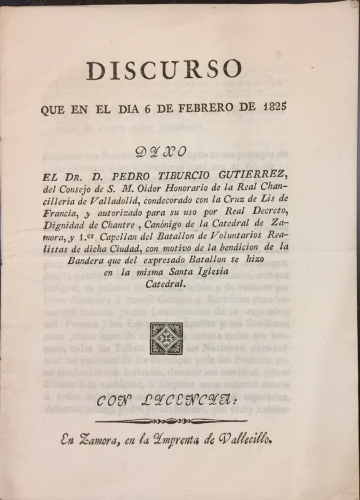 Portada de Discurso que en el d�a 6 de febrero de 1825 dijo D. Pedro Tiburcio Gutierrez del Consejo de S.M. Oidor Honorario de la Real Chanciller�a de Valladolid...