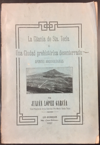 Portada de La Citania de Sta. Tecla � Una Ciudad Prehist�rica desenterrada. Apuntes arqueol�gicos - Juli�n L�pez Garc�a