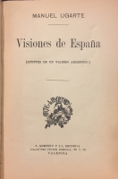 Portada de libro Visiones de Espa�a. Apuntes de un viajero argentino/ El Arte y la...