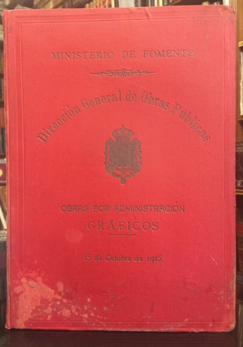 Portada de Ministerio de Fomento. Gr�ficos y Memoria de Obras por Administraci�n. 15 de Octubre de 1915 - Javier Ugarte, Abilio Calder�n