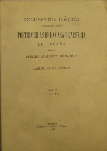 Portada de Documentos In�ditos referentes a las Postrimer�as de la Casa de Austria en Espa�a. Tomos II, III, IV, V - Pr�ncipe Adalberto de Baviera y Gabriel Maura Gamazo