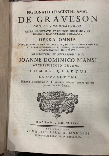 Portada de Opera Omnia, nunc frimum diligenter collecta, in unum corpus redacta, et luculentissimis additionibus, perpetuisque adnotationibus illustrata a patre Joanne Dominico Mansi, Tomus Decimus Quintus/ Epistolae/ Trias Dissertationum - Ignatii Hyacinthi Amat de Graveson