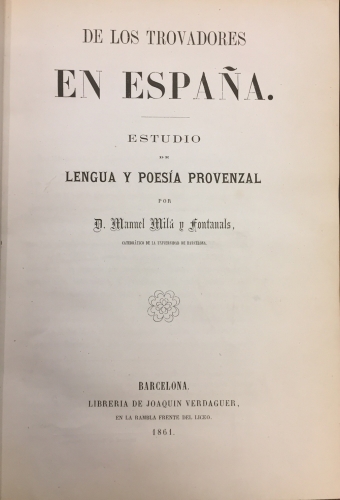Portada de De Los Trovadores en Espa�a. Estudio de Lengua y Poes�a Provenzal - Manuel Mil� y Fontanals