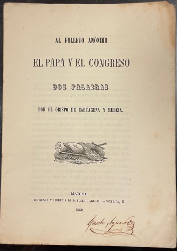 Portada de Al Folleto An�nimo El Papa y El Congreso Dos Palabras por el Obispo de Cartagena y Murcia