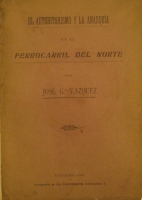Portada de libro El Autoritarismo y la Anarquia en el Ferrocarril del Norte. Primera y...