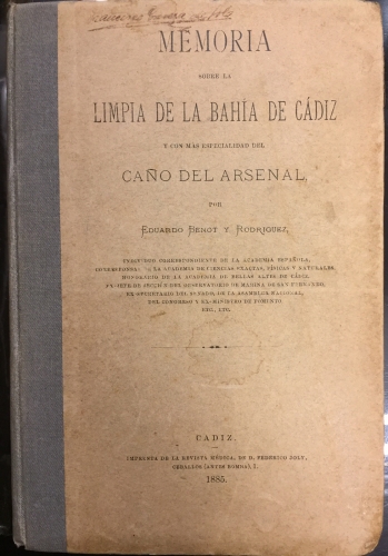 Portada de Memoria sobre la Limpia de la Bahia de C�diz y con m�s especialidad del Ca�o del Arsenal - Eduardo Benot y Rodriguez