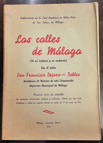 Portada de Las calles de M�laga. De su historia y de su ambiente. Primera serie de art�culos con veinticinco ilustraciones antiguas y modernas. - Francisco Bejarano Robles