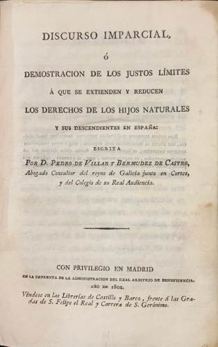 Portada de Discurso Imparcial, � Demostraci�n de los Justos L�mites � que se extienden y reducen Los Derechos de los Hijos Naturales y sus descencientes en Espa�a - Pedro de Villar y Bermudez de Castro