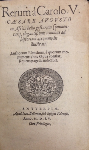 Portada de Rerum � Carolo V. Caesare Augusto in Africa bello gestarum Commentarii, elegantissimis iconibus ad historiam accommodis illustrati. (Carlos V) - Cornelio Sceppero