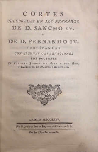 Portada de Cortes celebradas en los Reynados de D. Sancho IV y de D. Fernando IV - Ignacio Jordan de Asso y del Rio y Miguel de Manuel y Rodriguez