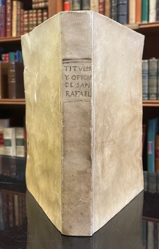 Portada de Titulos de Excelencia, y Oficios de Piedad del Arcangel San Rafael, uno de los Siete Assistentes de Dios, Presidente de la Salud y Protector de la Casa y Familia de Tobias - Rafael de Bonafe