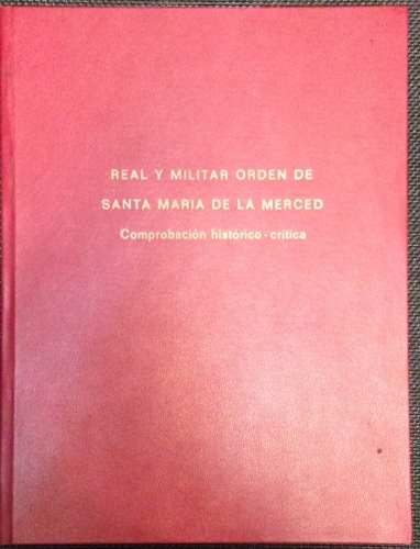 Portada de Real y Militar Orden de Santa Mar�a de La Merced. Comprobaci�n hist�rico-cr�tica