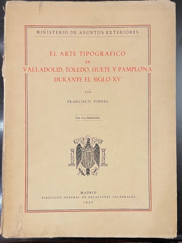 Portada de El Arte Tipogr�fico en Espa�a En Valladolid, Toledo, Huete y Pamplona Durante El Siglo XV - Francisco Vindel