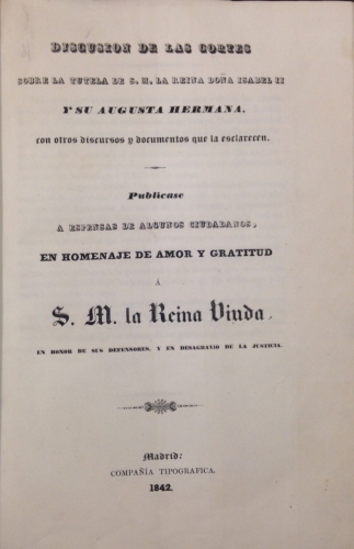 Portada de Discusi�n de Las Cortes sobre la Tutela de S. M. La Reina Do�a Isabel II y su Augusta Hermana, con otros discursos y documentos que la esclarecen