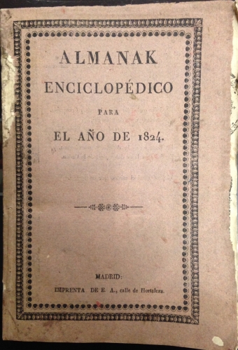 Portada de Anuario Universal de Espa�a para el A�o de 1824 y Adici�n al Almanak Enciclop�dico y Prontuario General de los tiempos, c�lculos y noticias hist�rico-pol�ticas, f�sico-astron�micsa, astrol�gicas, agron�micas, ecom�micas y estad�sticas - Joaquin Andr�s y Alcalde