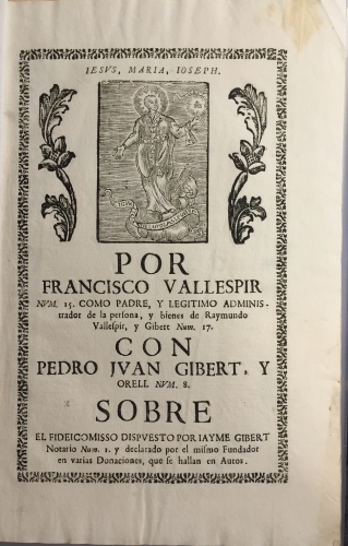 Portada de Porcon. Por Francisco Vallespir, como padre, y leg�timo administrador de la persona, y bienes de Raymundo Vallespir y Gibert con Pedro Juan Gibert y Orell sobre el Fideicomisso dispuesto por Jayme Gibert.