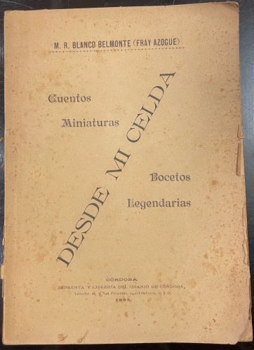 Portada de Desde mi Celda. Cuentos, Miniaturas, Bocetas y Legendarias - M. R. Blanco Belmonte (Fray Azogue)