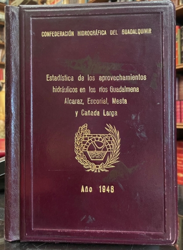 Portada de Estad�stica de los Aprovechamientos Hidr�ulicos existentes en la actualidad en los r�os Guadalmena, Alcaraz, Escorial, Mesta y Ca�ada Larga. A�o 1948 - Confederaci�n Hidr�ulica del Guadalquivir