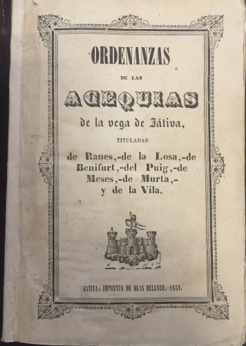 Portada de Ordenanzas para el R�gimen y Gobierno de las Acequias de la Vega de Jativa, tituladas de Ranes, de la Losa, de Benifurt, del Puig, de Meses, de Murta, y de la Vila
