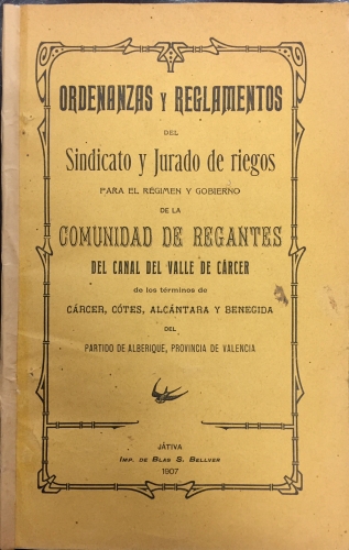 Portada de Ordenanzas y Reglamentos del Sindicato y Jurado de Riegos para el R�gimen y Gobierno de la Comunidad de Regantes del Canal del Valle de C�rcer de los t�rminos de C�rcer,C�tes, Alc�ntara y Benegida del Partido de Alberique, Provincia de Valencia