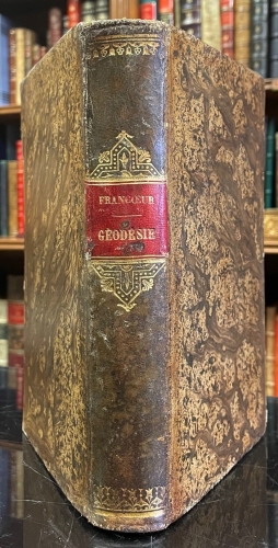 Portada de G�od�sie ou Trait� de la Figure de la Terre et de ses parties. Comprenant La Topographie, L' Arpentage, Le Nivellement, La G�omorphie Terrestre et Astronomique, La Construction des Cartes, al Navigation - L. B. Francoeur