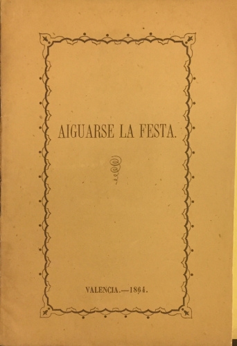 Portada de Aiguarse la Festa. Improvisaci�n en un acto y en verso - Rafael Mar�a Liern