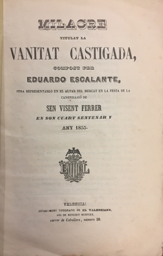 Portada de Milacre titulat La Vanitat Castigadas. Festa de la Canonisasi� de Sen Visent Ferrer en son cuart sentenar 1855  - Eduardo Escalante