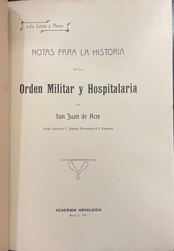 Portada de Notas para la Historia de la Orden Militar y Hospitalaria de San Juan de Acre - Juan Lecea y Navas